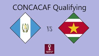 Guatemala vs Suriname  CONCACAF Qualifying Round 2 Leg 1 [upl. by Ioves]