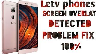 Letv phones screen overlay detected problem Fix 100 proof 😊😊 [upl. by Briscoe]