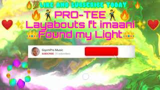 Pro tee Layabouts Ft Imaani – Found My Light mp3 [upl. by Ilatfan]