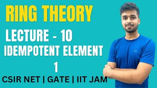 Lecture 10  Idempotent Element  1  Ring theory  IIT JAM  CSIR NET  GATE  Vivek maths [upl. by Aisaim]