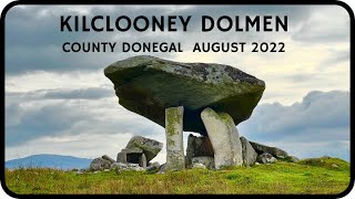 KILCLOONEY DOLMEN  County Donegal  August 2022 [upl. by Yralih658]