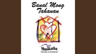 Banal Mong Tahanan [upl. by Burlie]