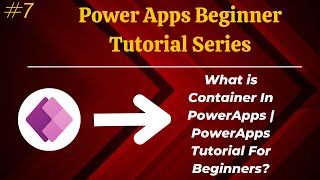 What is Container In PowerApps  PowerApps Tutorial For Beginner [upl. by Kinghorn]