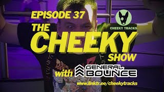 The Cheeky Show with General Bounce 37 July 2024 [upl. by Ahcsatan326]