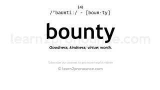 Pronunciation of Bounty  Definition of Bounty [upl. by Mort]