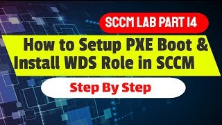 How to Setup PXE Boot and Install WDS Role in SCCM Step by Step  Bibi [upl. by Merilyn]