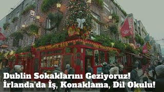 Dublin Sokaklarında Onlineız İrlandada İş Konaklama Okul Sosyal Hayat irlanda dublin vlog [upl. by Guyer]