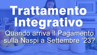 Trattamento integrativo Naspi a Settembre 2023 quando pagano [upl. by Kiernan]