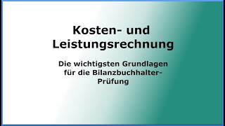 KLR  Kosten und Leistungsrechnung  Die wichtigsten Grundlagen für die Bilanzbuchhalterprüfung [upl. by Eisak875]