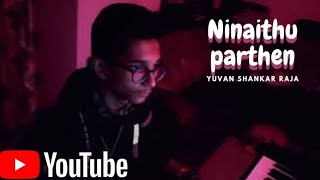 NINAITHU NINAITHU PARTHEN  Piano Cover  Roshan Vishal  7G Rainbow Colony  Yuvan Shankar Raja [upl. by Terrena]