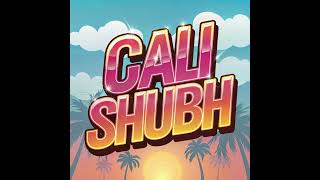 CALI  Shubh [upl. by Guilbert]