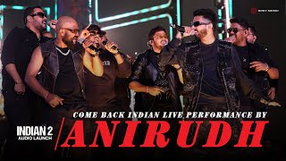 Come Back Indian Live Performance by Anirudh  Indian 2 Audio Launch  Kamal Haasan  Shankar [upl. by Ginger]