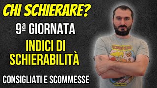 Chi Schierare al FANTACALCIO 9Giornata Serie A Indici Schierabilità Consigli Pronostici Scommesse [upl. by Aluap]