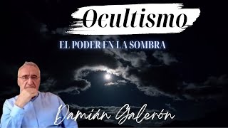 🔵Damián Galerón OCULTISMO el poder en la sombra [upl. by Zenger886]