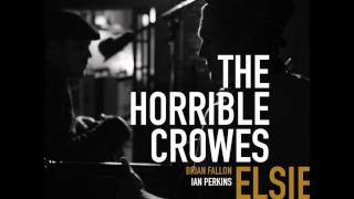 THE HORRIBLE CROWES  Go Tell Everybody [upl. by Melbourne]