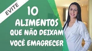 📋 10 Alimentos que você deve EVITAR para emagrecer com SAÚDE emagrecercomsaude [upl. by Eerized]