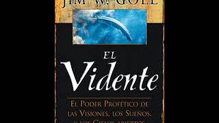 El Vidente  El Poder Profetico de las Visiones los Sueños y los Cielos Abiertos  Jim W Goll [upl. by Esiralc]