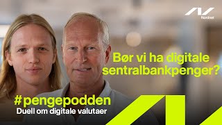 pengepodden  Duell Bør vi ha digitale sentralbankpenger [upl. by Kulda]