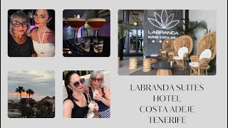 🍸 FIVE NIGHTS AT THE HOTEL LABRANDA SUITES 🍸 COSTA ADEJE 🍸TENERIFE 🍸 WITH HOTEL TOUR 🍸 [upl. by Hpeseoj]