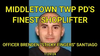 Middletown Twp PDs Finest Shoplifter Officer Brenden Santiago 12924 [upl. by Amesari]