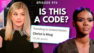 Candace Owens amp ‘Christ Is King’  Ep 974 [upl. by Ennovy619]