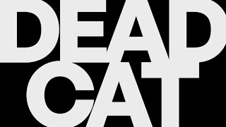 Dead Cat [upl. by Novelc]