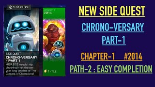 MCOC  New side quest chronoversary part1  chapter1 2014 path 2  easy completion [upl. by Elleahcim]