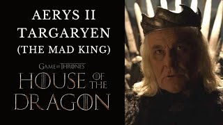 Aerys II Targaryen  The Mad King  Game Of Thrones  History Explained [upl. by Robb591]