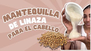 ¡ Descubre el Poder de la Mantequilla de Linaza para tu Cabello [upl. by Faus383]