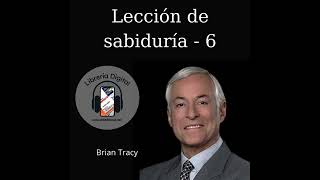 Lección de sabiduría N6 briantracyenespañol [upl. by Yeldoow]