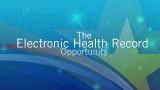 The Electronic Health Record Opportunity [upl. by Nnaeirrac]