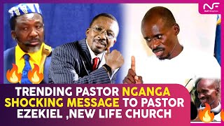 TRENDING PASTOR NGANGA SHOCKING MESSAGE TO PASTOR EZEKIEL ODERO NEW LIFE CHURCH [upl. by Fausta]