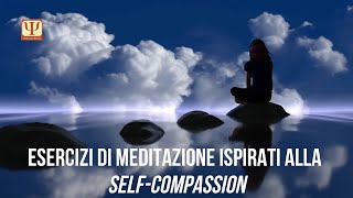 Esercizi di meditazione ispirati alla selfcompassion Audioguida [upl. by Atile]