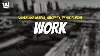 shoreline mafia ohgeesy fenix flexin  WORK LYRICS [upl. by Ahselat]