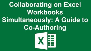 Collaborating on Excel Workbooks Simultaneously A Guide to CoAuthoring [upl. by Dahraf]