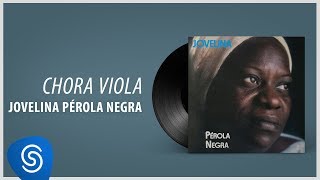 Jovelina Pérola Negra  Chora Viola Álbum Completo Bambas do Samba [upl. by Lewie]