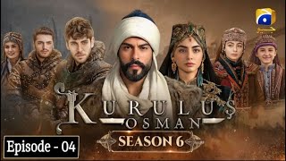 Kurulus Osman Season 06 Episode 04  Official Video  Urdu Dubbed  Har Pal Geo [upl. by Clava]