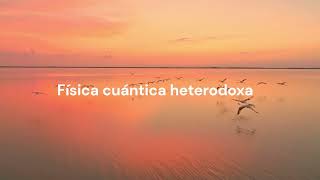 Física cuántica heterodoxa [upl. by Narrat]