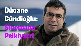 Dücane Cündioğlu  Sinemada Psikiyatri [upl. by Muhammad]