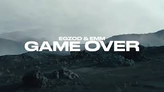 Egzod amp EMM  Game Over Official Lyric Video [upl. by Zigrang]