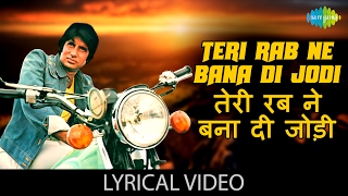 Teri Rab Ne Bana Di Jodi with lyrics  तेरी रब ने बना दी जोड़ी गाने के बोल  Suhaag  AmitabhRekha [upl. by Armat]