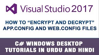 C Tutorial In Urdu  How to encrypt and decrypt AppConfig and WebConfig Files [upl. by Airlee730]