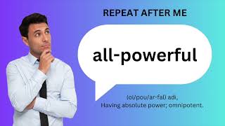 How to SAY and USE ALLPOWERFUL [upl. by Rehpotsrik]