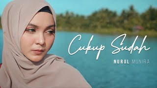 NURUL MUNIRA  CUKUP SUDAH Official Music Video [upl. by Cassell]