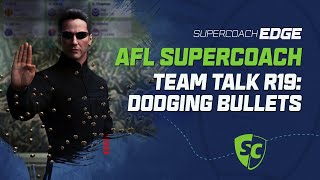 AFL SuperCoach 2024  Team Talk Round 19 Dodging Bullets [upl. by Ingalls908]