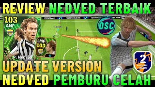 REVIEW NEDVED 103 PEMBURU CELAH  UPDATE VERSION JAGO GOCEK UMPAN amp TENDANGAN PETIR EFOOTBALL 2024 [upl. by Post]