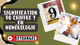 Signification du Chiffre 9 en Numérologie [upl. by Ernestine]