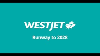 WestJets growth strategy Our runway to 2028 [upl. by Ayk]