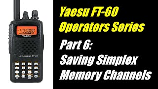 Yaesu FT60 Operator Series  Part 6 Programming Simplex Memory Channels [upl. by Hartnett332]