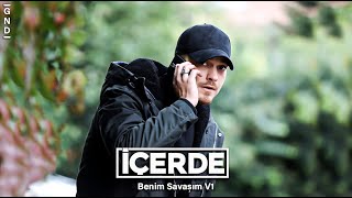 İçerde Müzikleri  Benim Savaşım V1 1Sezon 8Bölüm [upl. by Lyn]